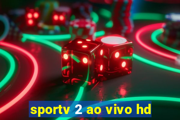 sportv 2 ao vivo hd